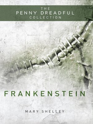cover image of Frankenstein or 'The Modern Prometheus' (The Penny Dreadful Collection)